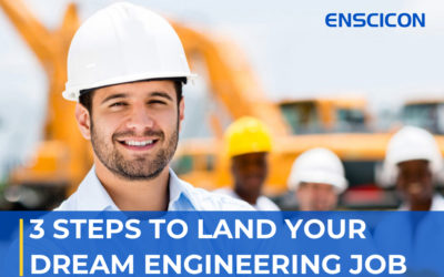 3 Steps To Land Your Dream Engineering Job